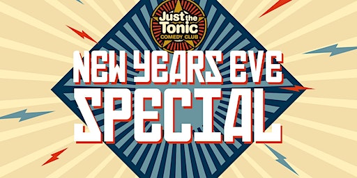 NYE Comedy Special - Reading | Just the Tonic Comedy Club