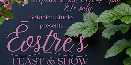 Ēostre’s Feast & Show | 209 W Summer St