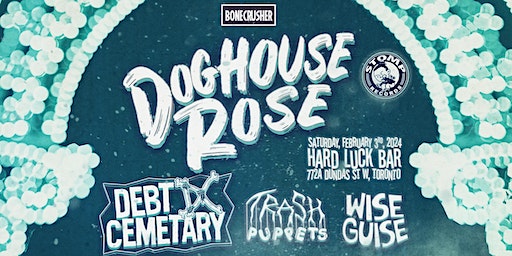 Doghouse Rose, Debt Cemetary, Trash Puppets, Wise Guise | Hard Luck Bar