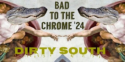 Bad to the Chrome: Dirty South Edition | 3251 W Hillsborough Ave
