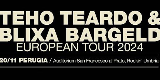 TEHO TEARDO & BLIXA BARGELD - European Tour 2024 | Auditorium di San Francesco Al Prato