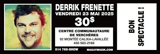 Derrik Frenette, nouveau spectacle ! 30$ !! | Centre Communautaire de Verchères