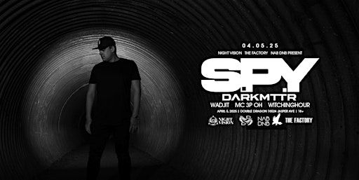 S.P.Y Presented by Night Vision + The Factory + NAB DNB | 10524 Jasper Ave