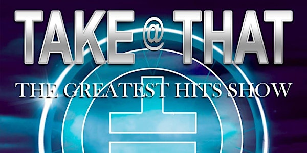 TAKE @ THAT - The Greatest Hits of Take That | The Corn Exchange