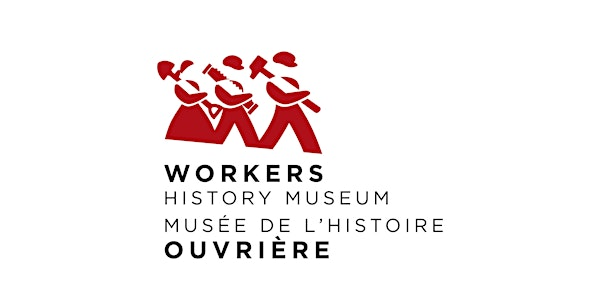 Workers' History Museum Walking Tour - Classic | Confederation Park