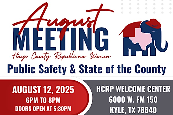 HCRW August Meeting - Public Safety & State of the County | 6000 Ranch to Market Rd 150
