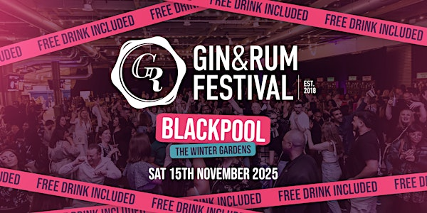 Gin & Rum Festival - Blackpool - 2025 | Winter Gardens Blackpool