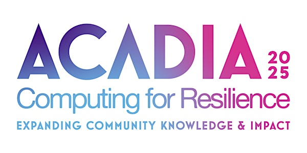 ACADIA 2025 Conference | Florida International University