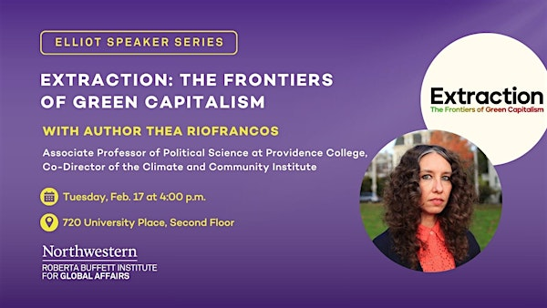 Thea Riofrancos on "Extraction: The Frontiers of Green Capitalism" | 720 University Pl
