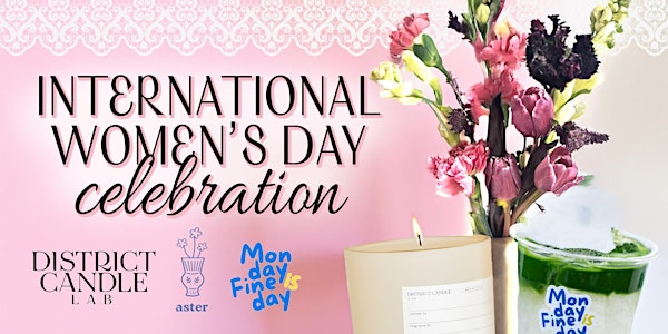 International Women's Day at District Candle Lab | 1325 5th St NE suite f