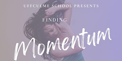 Finding Momentum - Uffculme School Dance Show | Uffculme School