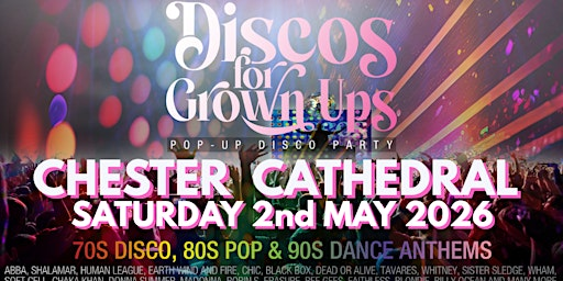 CHESTER CATHEDRAL - Discos for Grown ups 70s 80s 90s Disco party | Chester Cathedral