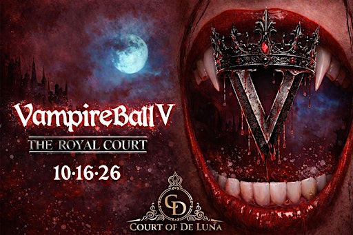 Vampire Ball V - The Royal Court | Court Of De Luna