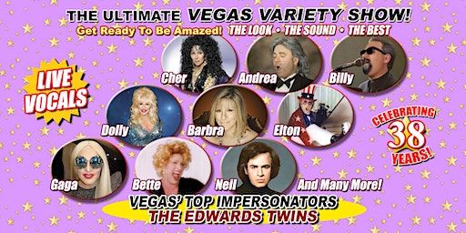 VEGAS ULTIMATE VARIETY SHOW TOP IMPERSONATORS HOSTED BY THE EDWARDS TWINS | The Arthur Newman Theatre @ The Joslyn Center