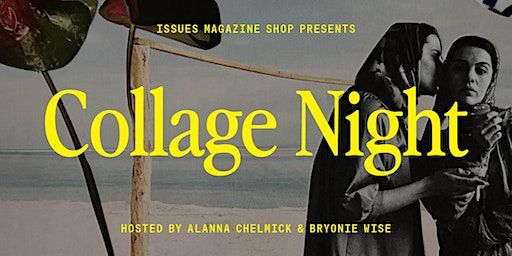 Collage Night: January 23 | Issues Magazine Shop