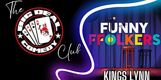 Big Deal Comedy Club - Kings Lynn | Ffolkes