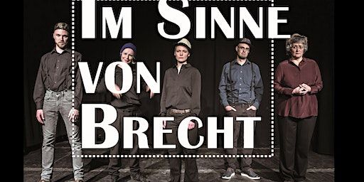 Theater ohne Probe: Im Sinne von Brecht | Brotfabrik