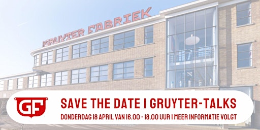 GRUYTER-Talks | De Gruyter Fabriek | Brasserie F @ De Gruyter