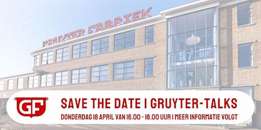 GRUYTER-Talks | De Gruyter Fabriek | Brasserie F @ De Gruyter