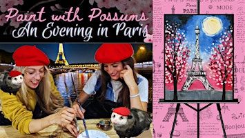 PAINT WITH POSSUMS | An Evening in Paris! | Possum-bilities