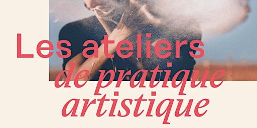 Restitution des ateliers de pratiques artistiques #2 | Antre-2