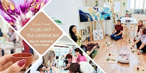 Tea Ceremony with Fluid Art Workshop ('Flower Power') | Lisart Painting Studio