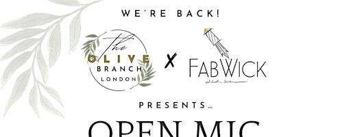The Olive Branch LDN Presents: Open Mic Competition x FABWICK | Fabwick