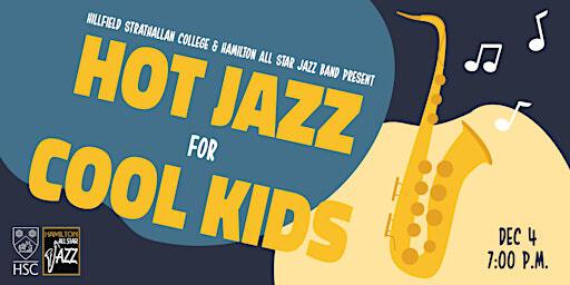Hot Jazz For Cool Kids | Hillfield Strathallan College Artsplex