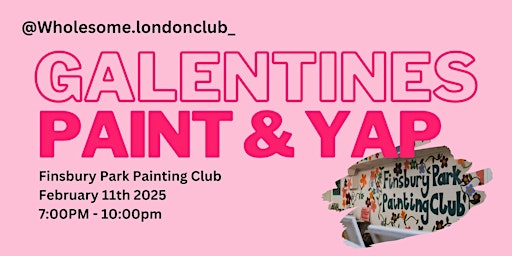 GALENTINE'S: Paint & Yap | Finsbury Park Painting Club