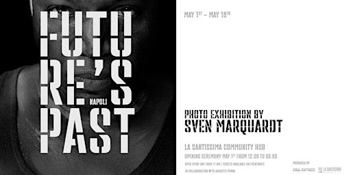 "FUTURE'S PAST" Photo Exibition by SVEN MARQUARDT | La Santissima - Community Hub