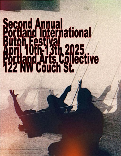 2nd Annual Portland International Butoh Festival | Portland Arts Collective