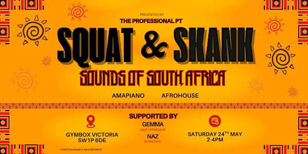 SQUAT & SKANK 17: SOUNDS OF SOUTH AFRICA | Gymbox Victoria