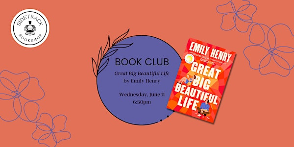 Sidetrack Romance Book Club - Great Big Beautiful Life | 325 S Washington Ave