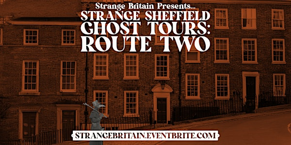 Strange Sheffield Ghost Tours: Route Two 13/06/25 | Leah's Yard