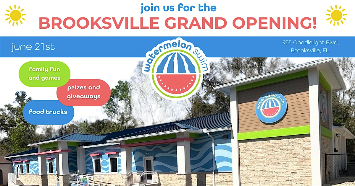 Watermelon Swim Brooksville Grand Opening! | 955 Candlelight Blvd