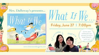 Vivienne Chang & Eugenia Yoh's WHAT IF WE.... All Ages Picture Book Launch | Mrs Dalloway's