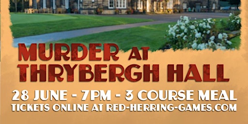 Murder at Thrybergh Hall - Murder Mystery Evening 28th June | Thrybergh Hall