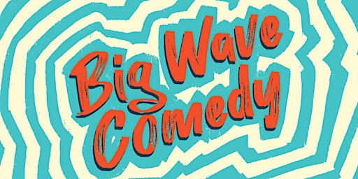 Big Wave Comedy Show: New York City's Best Intimate Stand Up Comedy Show | Ten Degrees