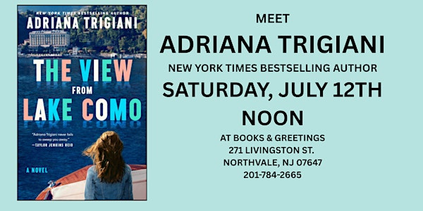MEET ADRIANA TRIGIANI SATURDAY JULY 12TH NOON | Books & Greetings