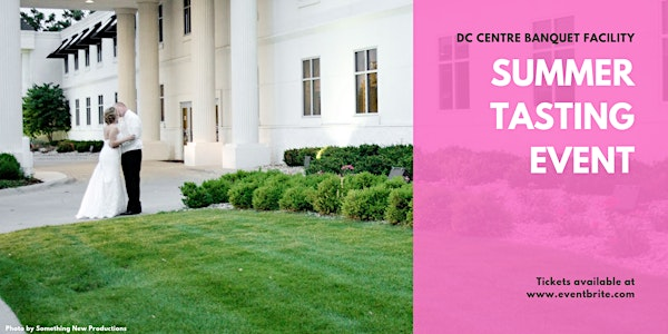 DC Centre Summer Tasting Event | DC Centre Banquet Facility