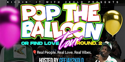POP THE BALLOON OR FIND LOVE | RALEIGH,N.C. EDITION | HOSTED BY : 2KOLD | The Grand Ambiance Event & Multipurpose Center