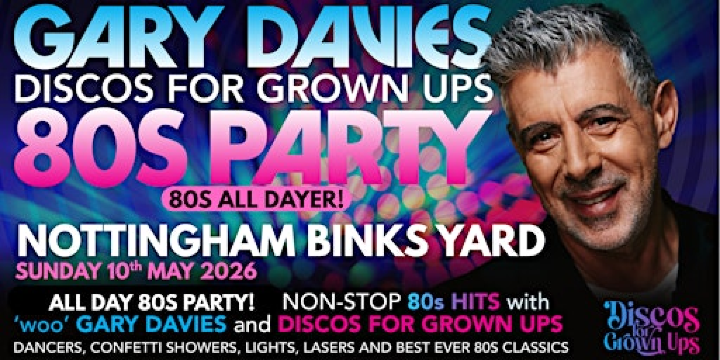 'Woo' GARY DAVIES  80 ALL DAY PARTY -  BINKS YARD Nottingham | Binks Yard