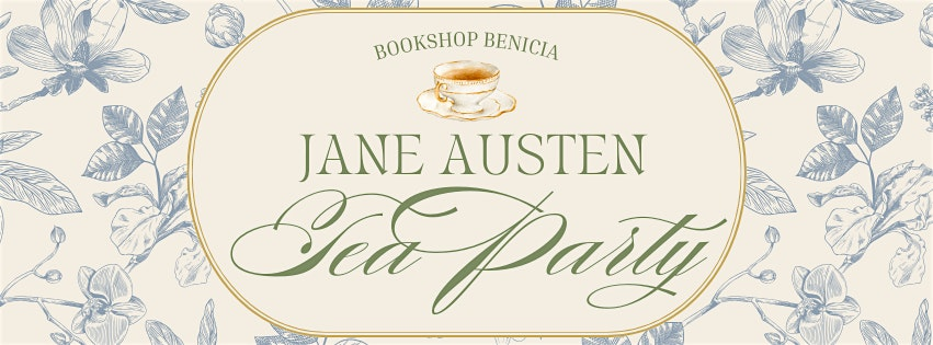 Jane Austen Tea Party at Bookshop Benicia | Bookshop Benicia