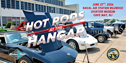 2026 Hot Rods at the Hangar | Naval Air Station Wildwood Aviation Museum
