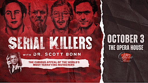 Serial Killers with Dr. Scott Bonn | Cultural Center at the Opera House