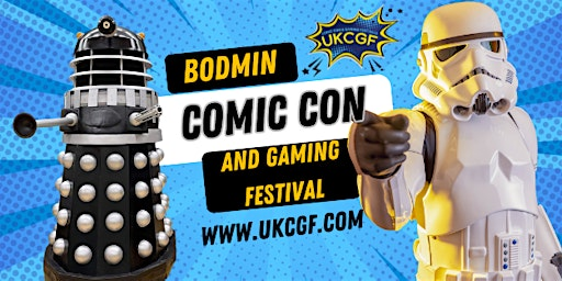 Bodmin  Comic Con and Gaming Festival | Callywith College