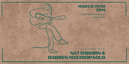 Nat Osborn & Darren Mastropaolo live at the Good Robot Speakeasy | Good Robot Brewing - Robie St. Taproom, Store & Beer Garden