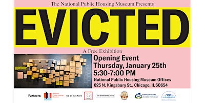 Evicted Exhibition Opening Reception Event | National Public Housing Museum Offices