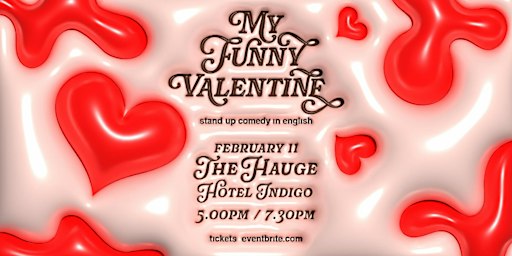 My Funny Valentine COMEDY SHOW in THE HAGUE - Stand-up Comedy in English | Hotel Indigo the Hague - Palace Noordeinde, an IHG Hotel