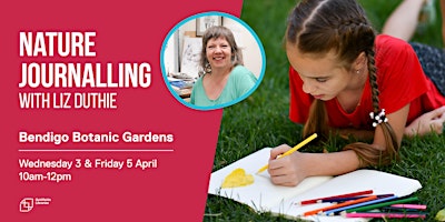 Nature Journalling | Bendigo Botanic Gardens